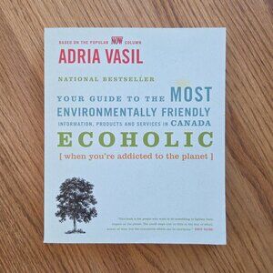 Ecoholic Book by Adria Vasil